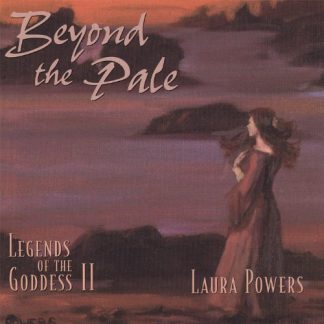 Beyond the Pale: Legends of the Goddess II