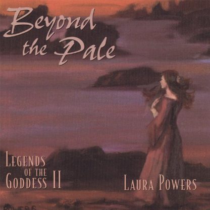Beyond the Pale: Legends of the Goddess II